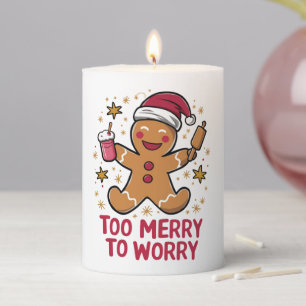 Too Merry To Worry Funny Gingerbread Christmas Pillar Candle