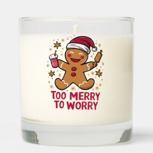 Too Merry To Worry Funny Gingerbread Christmas Scented Candle