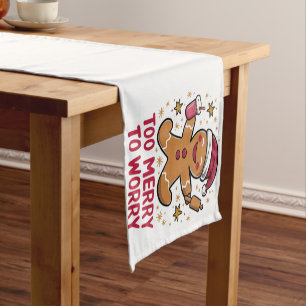 Too Merry To Worry Funny Gingerbread Christmas Short Table Runner