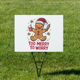Too Merry To Worry Funny Gingerbread Christmas Sign
