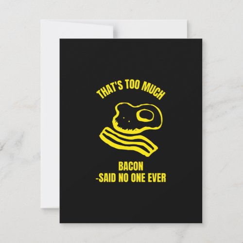 Too much bacon egg funny bacon breakfast food love thank you card