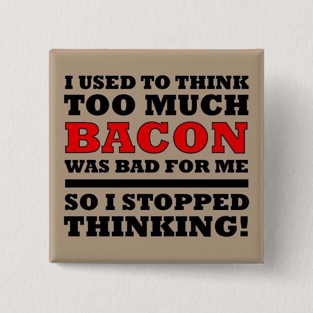 Too Much Bacon Funny Button Badge Pin (Front)