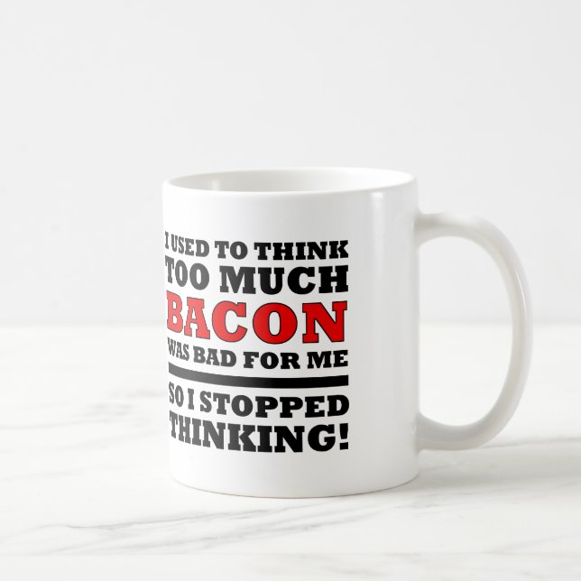 Too Much Bacon Funny Mug or Travel Mug (Right)