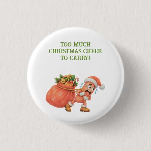 Too much Christmas Cheer to Carry! Salami Button