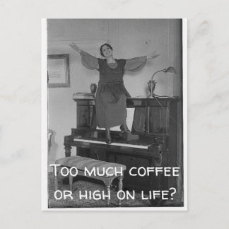 Too Much Coffe or High on Life Postcard