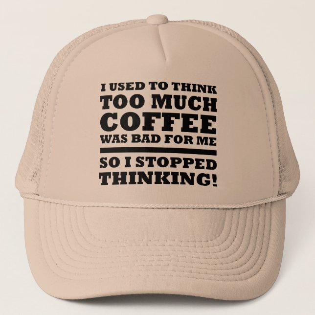 Too Much Coffee Funny Ball Cap Trucker Hat (Front)