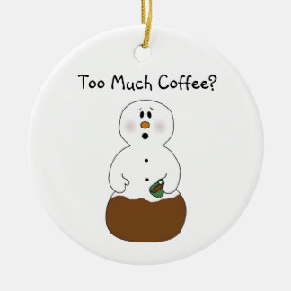 Too Much Coffee Ornament