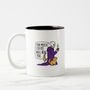 TOO MUCH COFFEE WILL HEAL YOU, GRIM REAPER DRINKIN Two-Tone COFFEE MUG
