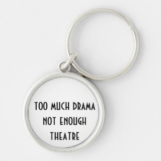 Too much drama key chain for performers