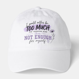 Too Much Hat Funny Confidence Quote Cap