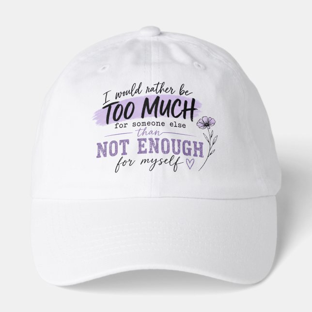 Too Much Hat | Funny Confidence Quote Cap (Front)