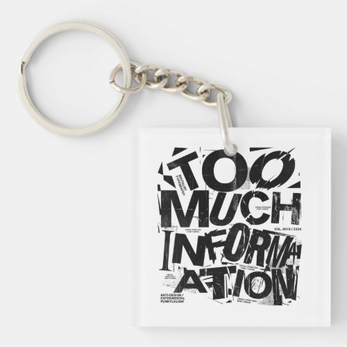 TOO MUCH INFORMATION | Brutalist Typography Street Keychain