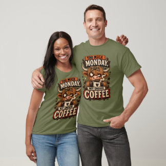 Too Much Monday Not Enough Coffee Funny Highland T-Shirt