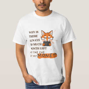 Too Much Month, Too Little Money T-Shirt