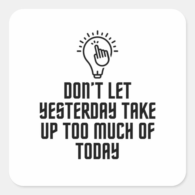 Too much of today square sticker (Front)