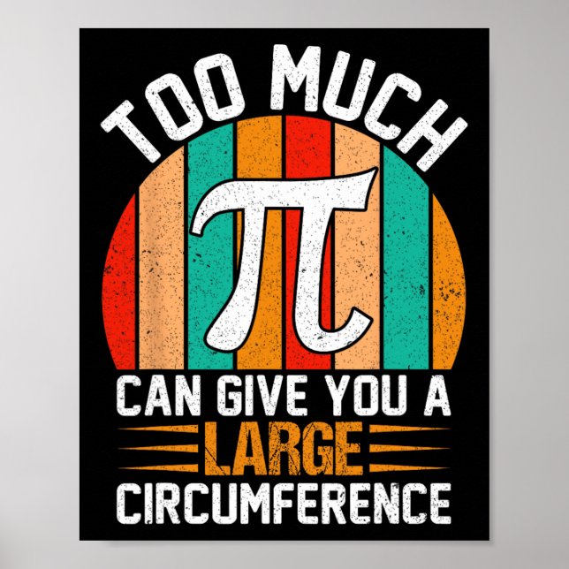 Too Much Pi Can Give You A Large Circumference - M Poster (Front)