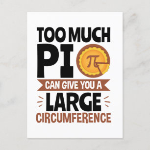 Too Much Pi Can Give You a Large Circumference  Postcard