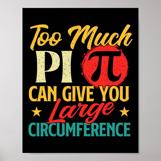 Too Much Pi - Science Pi Day Pi Symbol Math Lover  Poster (Front)