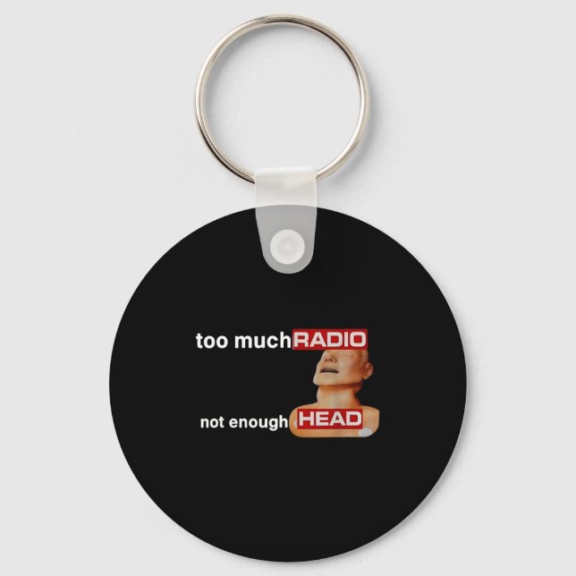 Too Much Radio Not Enough Head Funny 80's Radio He Keychain (Front)
