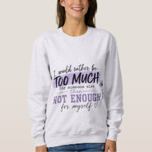 Too Much T-Shirt | Funny Confidence Quote Tee