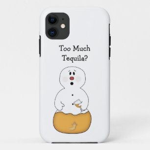 Too Much Tequila Snowman iPhone 11 Case
