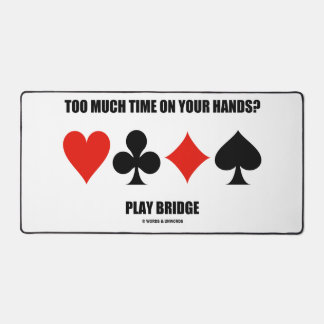 Too Much Time On Your Hands? Play Bridge Desk Mat