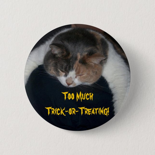 Too Much Trick-or-Treating! Pinback Button (Front)