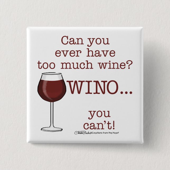 Too Much Wine? WINO Button (Front)