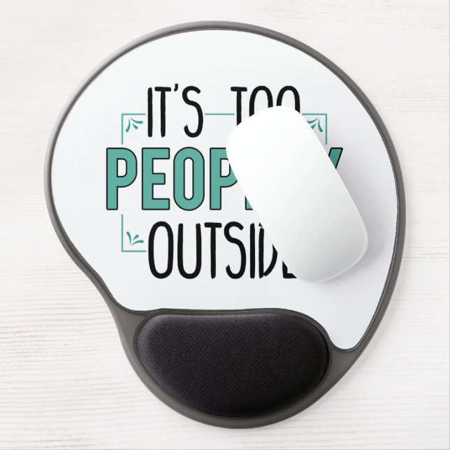 Too Peopley Outside Introvert Antisocial Funny  Gel Mouse Pad (Left Side)