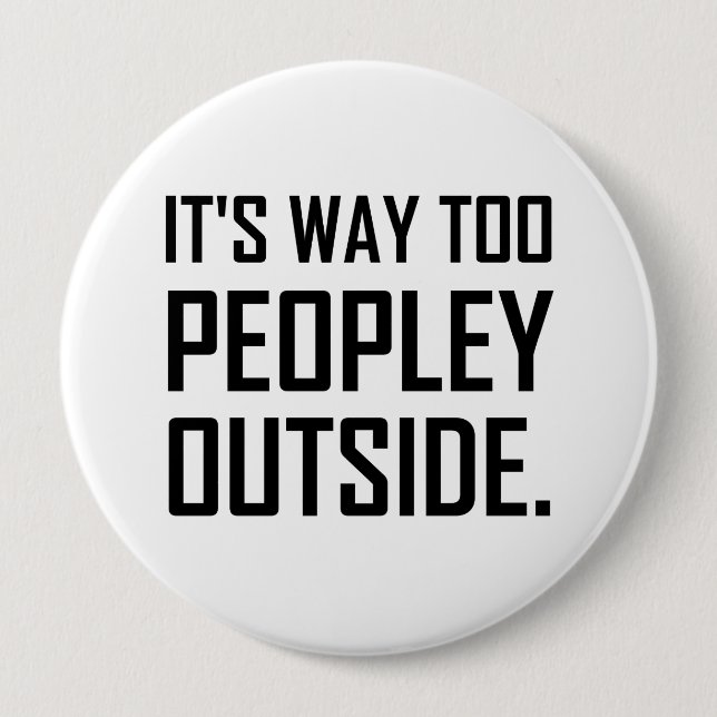 Too Peopley Outside Introvert Funny Button (Front)