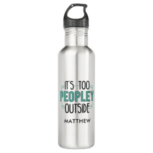 Too Peopley Outside Introvert Gag Stainless Steel Water Bottle