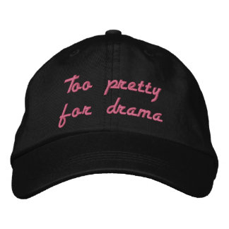 'Too Pretty for Drama' Embroidered Hat