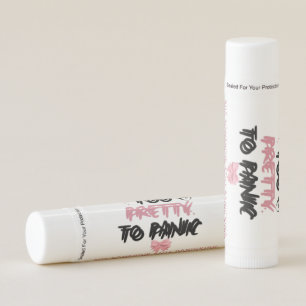 Too Pretty To Panic Sticker Funny Coquette Menta Lip Balm
