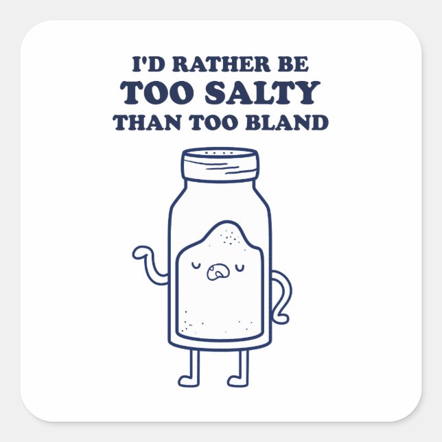 Too Salty Than Too Bland Quote Sticker (Front)