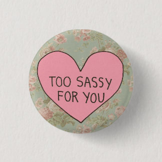Too Sassy Button