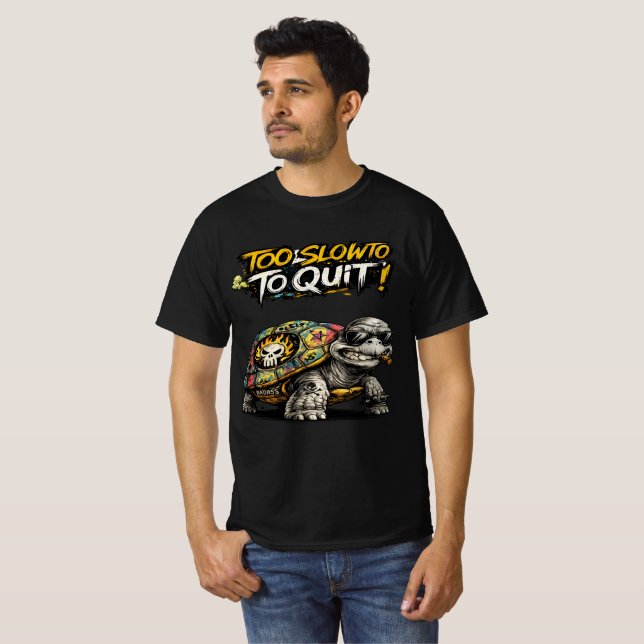 Too Slow To Quit Funny Motivational Turtle Graphic T-Shirt (Front Full)