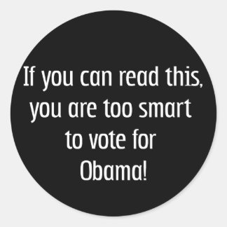 Too smart for Obama t-shirts, pins and more Classic Round Sticker