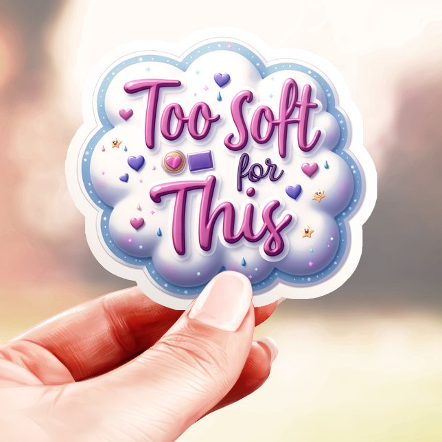 Too Soft For This Cute Sticker (Creator Uploaded)