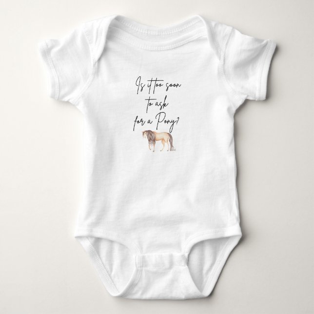 Too Soon to Ask For a Pony Cowboy Baby Bodysuit (Front)