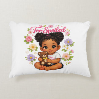 Too Spoiled! Accent Pillow