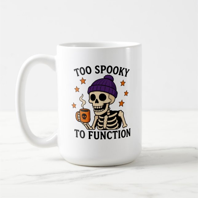 Too Spooky to Function Coffee Mug (Left)