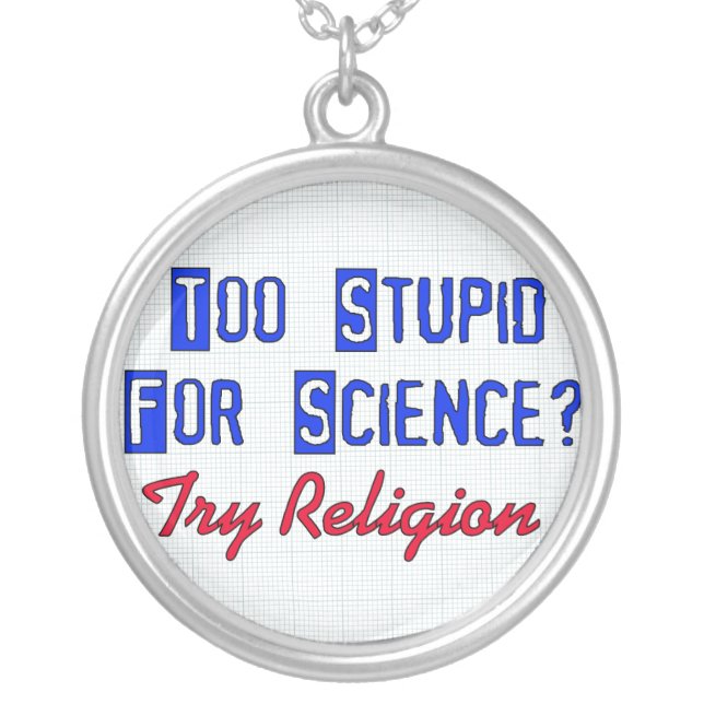 Too Stupid For Science Silver Plated Necklace (Front)