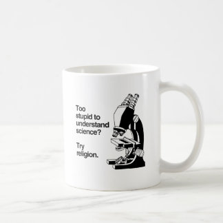 TOO STUPID TO UNDERSTAND SCIENCE -.png Coffee Mug