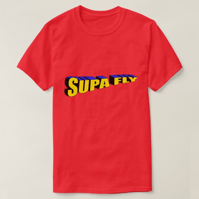 Too Supa Fly Homie T-Shirt (Design Front)