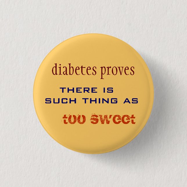 TOO SWEET PINBACK BUTTON (Front)