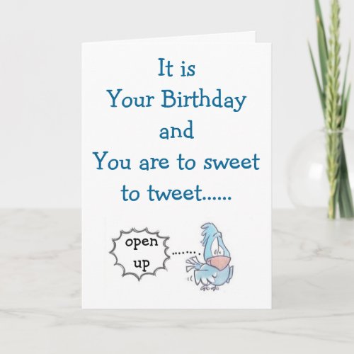 TOO SWEET TO TWEET YOU ON YOUR SPECIAL BIRTHDAY CARD