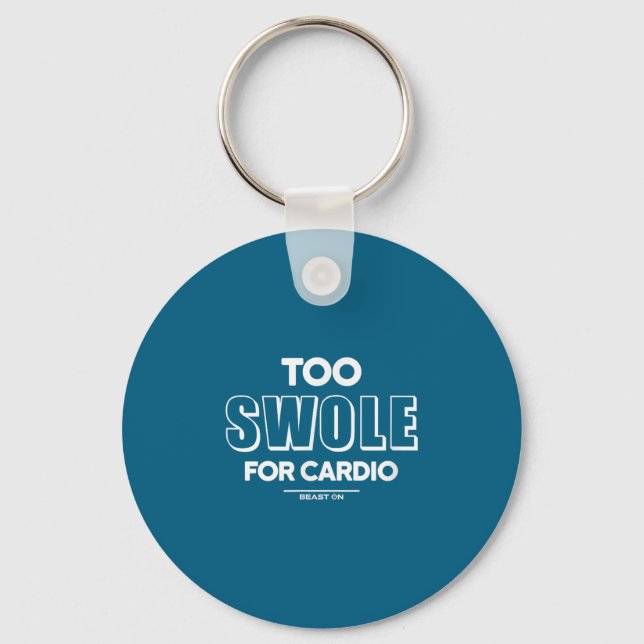 Too Swole For Cardio Training Gym Fitness Motivati Keychain (Front)