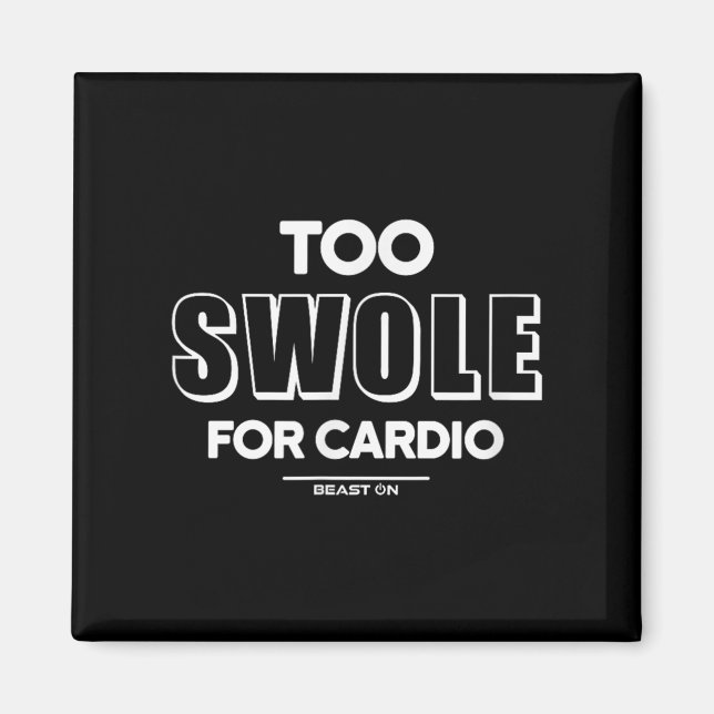 Too Swole For Cardio Training Gym Fitness Motivati Magnet (Front)