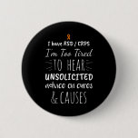 Too Tired For Unsolicited Advice Rsd Crps Awarenes Button