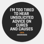 Too Tired For Unsolicited Advice Rsd Crps Awarenes Classic Round Sticker